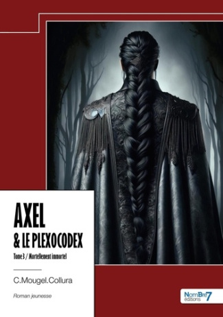 Axel & Le plexocodex Tome 3 : Mortellement immortel