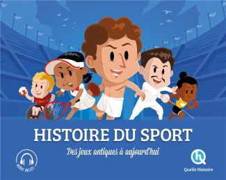 Histoire du sport. Des jeux antiques à aujourd'hui