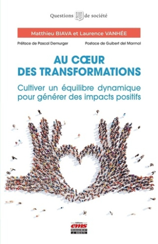 Au coeur des transformations. Cultiver un équilibre dynamique pour générer des impacts positifs