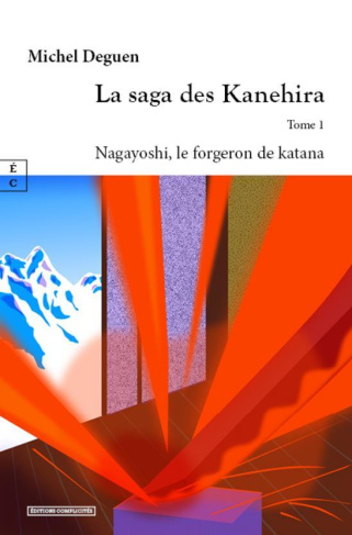 La saga des Kanehira : Nagayoshi, le forgeron de katana
