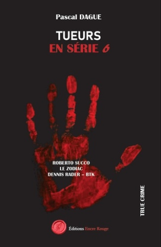 Tueurs en série. Tome 6, Roberto Succo, le zodiac