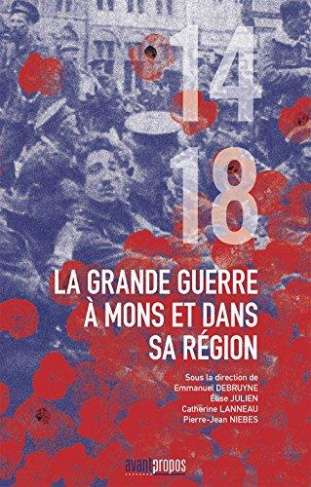 14-18 La Grande Guerre à Mons et dans sa région