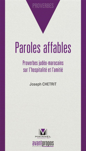 Paroles affables. Proverbes judéo-marocains sur l'hospitalité et l'amitié, édition français-hébreu-a