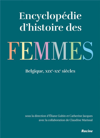 Encyclopédie d'histoire des femmes en Belgique : 19e-20e siècles
