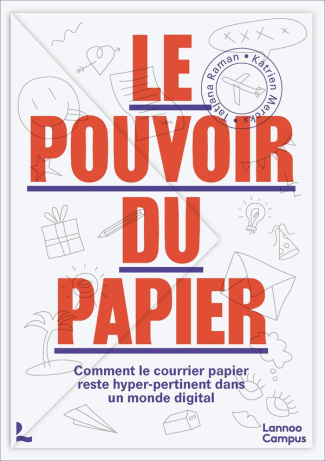 Le pouvoir du papier . Comment le courrier papier reste hyper-pertinent dans un monde digital