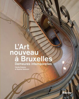 L'Art nouveau à Bruxelles. Demeures intemporelles