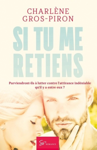 Si tu me retiens. Romance