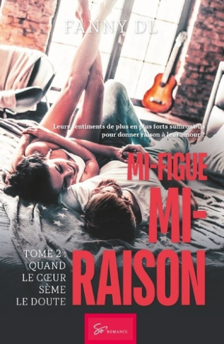 Mi-figue Mi-raison Tome 2 : Quand le coeur sème le doute…