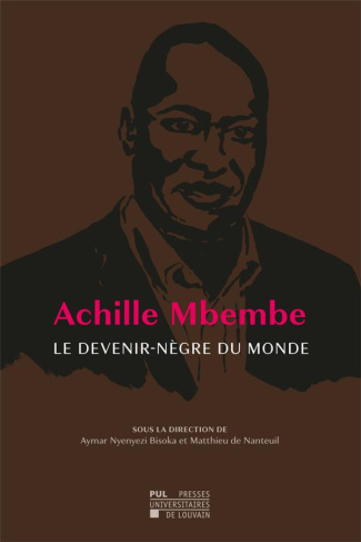 Achille Mbembe. Le devenir-nègre du monde