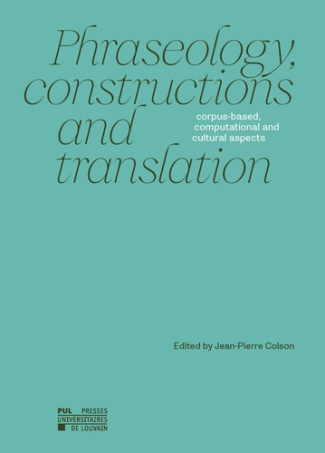 Phraseology, constructions and translation : corpus-based, computational and cultural aspects. Corpu