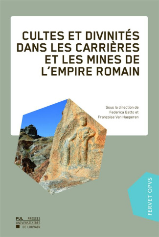 Cultes et divinites dans les carrieres et les mines de l'empire romain