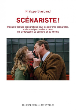 Scénariste ! Manuel d'écriture scénaristique pour les apprentis scénaristes, mais aussi pour celles