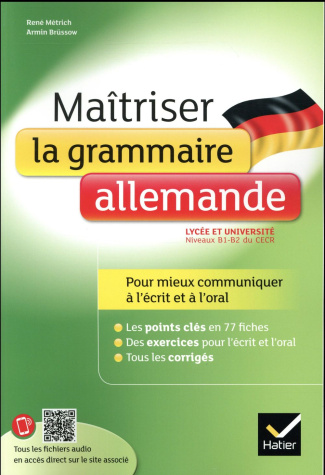 Maîtriser la grammaire allemande. Niveaux B1/B2 du CECRL (lycée, classes préparatoires et université