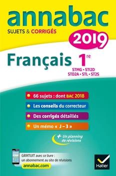 ANNALES ANNABAC 2019 FRANCAIS 1RE STMG, STI2D, STD2A, STL, ST2S - SUJETS ET CORRIGES DU BAC  PREMIE