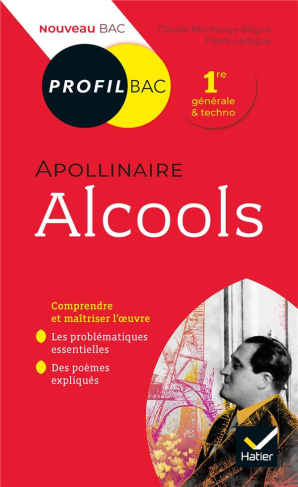 Alcools, Apollinaire. Bac 1re générale et techno, Edition 2019-2020