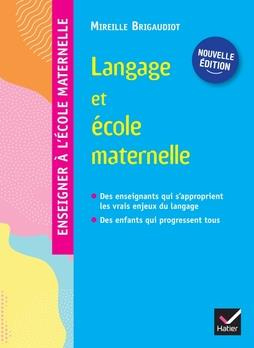Français maternelle Langage et école maternelle Enseigner à l'école maternelle. Edition 2022