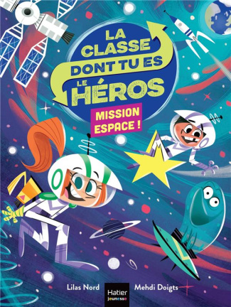 La classe dont tu es le héros : Mission espace !