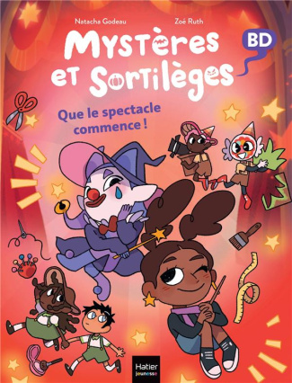 MYSTERES ET SORTILEGES - T06 - MYSTERES ET SORTILEGES - QUE LE SPECTACLE COMMENCE !