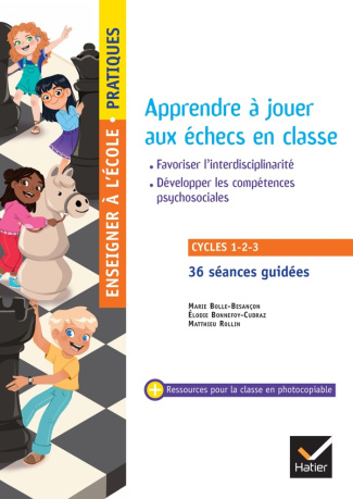 Apprendre à jouer aux échecs en classe cycle 1-2-3. Travailler les compétences du socle commun - Dév