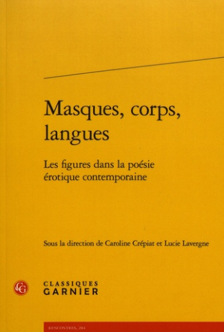 Masques, corps, langues les figures dans la poésie érotique contemporaine