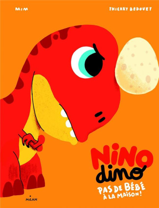 Nino Dino : Pas de bébé à la maison !