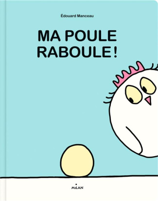Ma poule : Ma poule raboule !