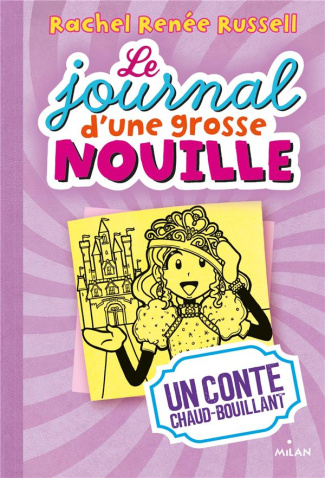Le journal d'une grosse nouille Tome 8 : Un conte chaud-bouillant