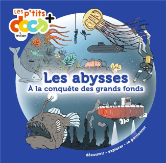 Les abysses. A la conquête des grands fonds