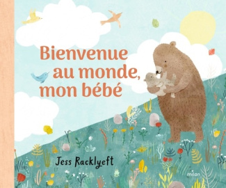 Bienvenue au monde, mon bébé