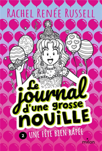 Le journal d'une grosse nouille Tome 2 : Une fête bien râpée