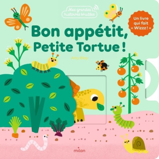 Bon appétit, Petite Tortue ! Un livre qui fait "Wizzz !"