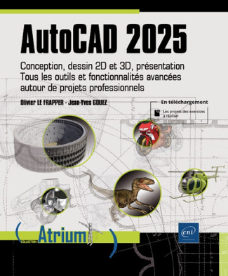 AutoCAD. Conception, dessin 2D et 3D, présentation. Tous les outils et fonctionnalités avancées auto