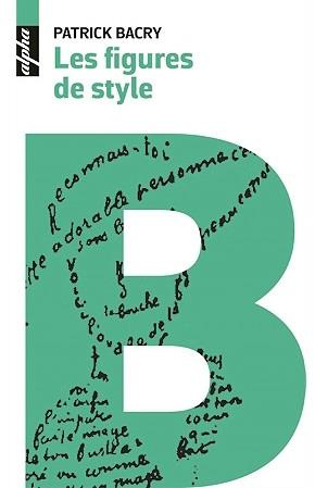 Les figures de style. Et autres procédés stylistiques