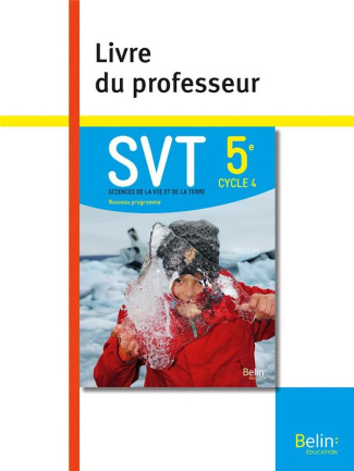 SVT 5e. Livre du professeur, Edition 2017