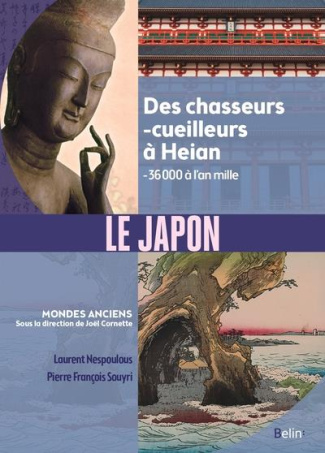 Le Japon. Des chasseurs-cueilleurs à Heian, -36 000 à l'an mille