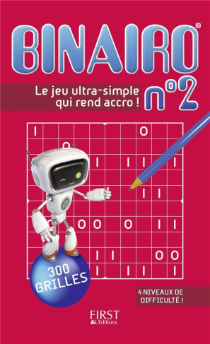 Binairo N° 2. Le jeu ultra-simple qui rend complètement accro ! 300 grilles