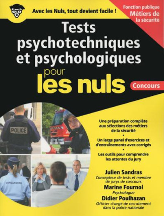 Tests psychotechniques et psychologiques pour les nuls. Concours fonction publique métiers de la séc