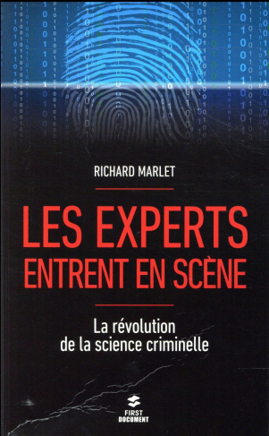 Les experts entrent en scène. La révolution de la science criminelle