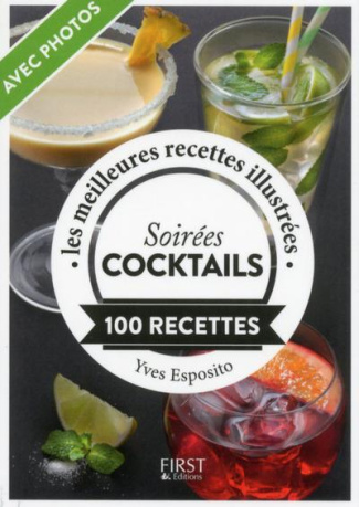 Soirées cocktails. 100 recettes
