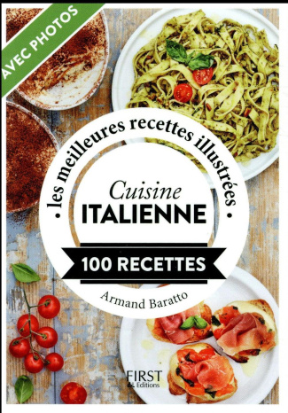 Cuisine italienne. Les meilleures recettes illustrées, 100 recettes