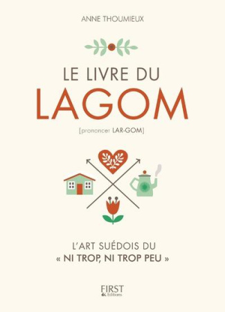 Le livre du lagom. L'art suédois du "ni trop, ni trop peu"