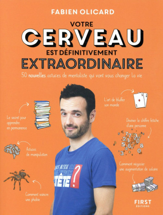 Votre cerveau est définitivement extraordinaire. 50 nouvelles astuces de mentaliste qui vont vous ch