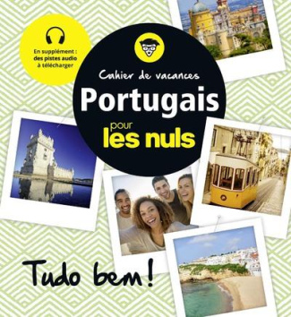 Cahier de vacances Portugais pour les nuls. Tudo bem !