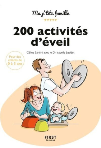200 activités d'éveil. 0-3 ans