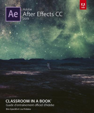 Adobe After Effects CC. Guide d'entraînement officiel d'Adobe, Edition 2019