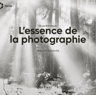L'essence de la photographie. Vision et créativité