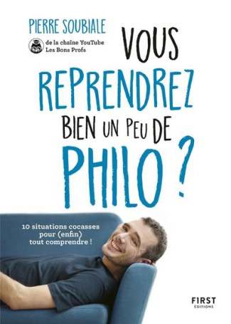 Vous reprendrez bien un peu de philo ? 10 situations cocasses pour (enfin) tout comprendre !