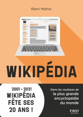 Wikipédia. Dans les coulisses de la plus grande encyclopédie du monde