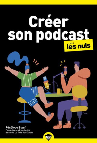 Créer son podcast pour les nuls
