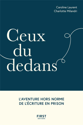 Ceux du dedans. L'aventure hors norme de l'écriture en prison